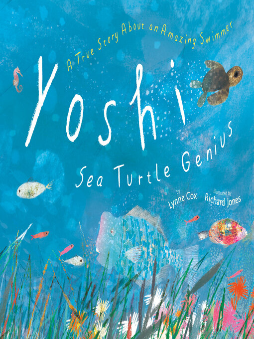 Title details for Yoshi, Sea Turtle Genius by Lynne Cox - Available